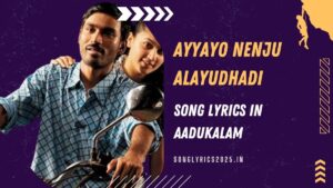 Ayyayo Nenju Song Lyrics in Aadukalam