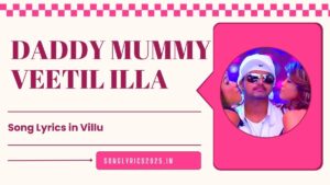 Daddy Mummy Song Lyrics in Villu