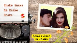 Enake Enaka Song Lyrics in Jeans