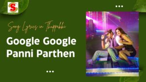 Google Google Song Lyrics in Thuppakki