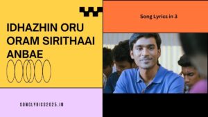 Idhazhin Oru Oram Song Lyrics in 3