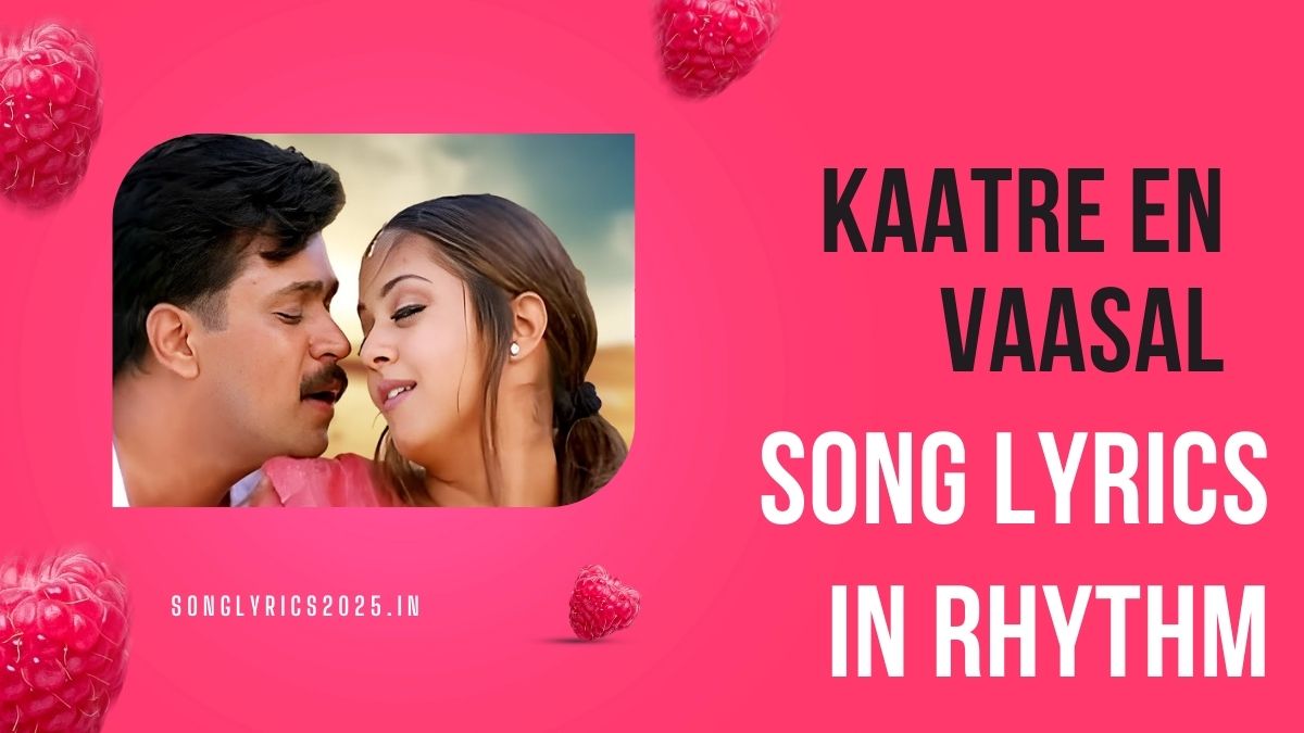 Kaatre En Vaasal Song Lyrics in Rhythm