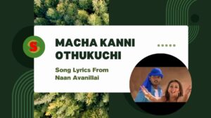 Macha Kanni Song Lyrics in Naan Avanillai