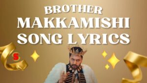 Makkamishi Song Lyrics in Brother