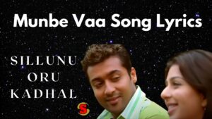 Munbe Vaa Song Lyrics in Sillunu Oru Kadhal