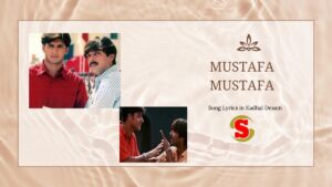 Mustafa Mustafa Song Lyrics in Kadhal Desam