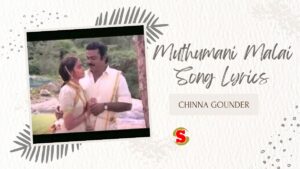 Muthumani Malai Song Lyrics in Chinna Gounder