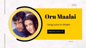 Download Oru Maalai Song Lyrics in Ghajini