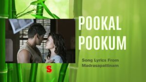 Pookal Pookum Song Lyrics in Madrasapattinam