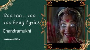 Raa Raa Song Lyrics in Chandramukhi