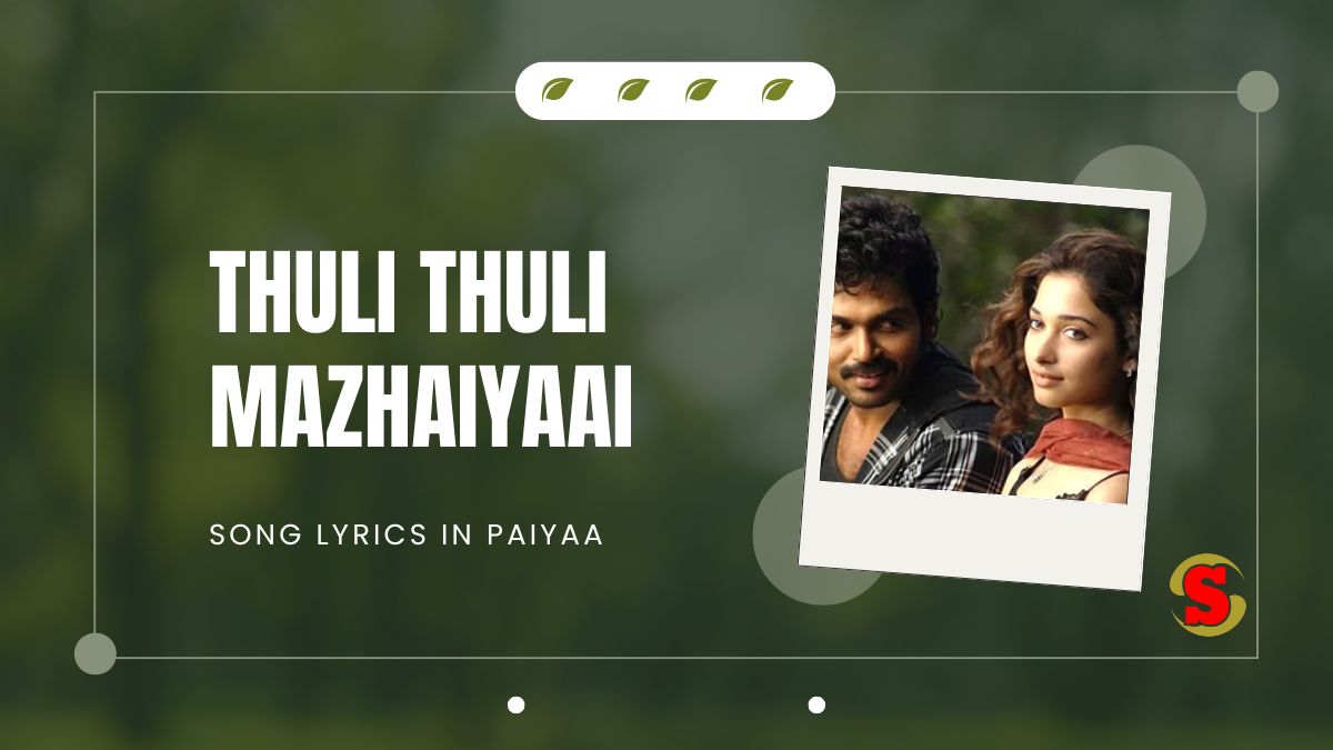 Thuli Thuli Mazhaiyaai Song Lyrics in Paiyaa