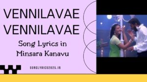 Vennilavae Vennilavae Song Lyrics in Minsara Kanavu