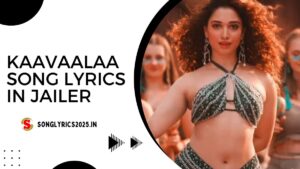 Kaavaalaa Song Lyrics in Jailer