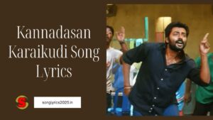 Kannadasan Karaikudi Song Lyrics in Anjathe