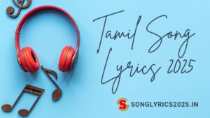 Tamil Song Lyrics 2025