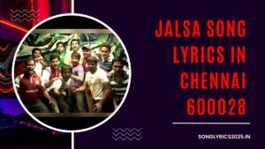 Jalsa Song Lyrics in Chennai 600028