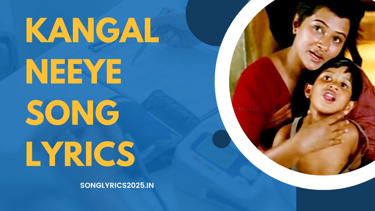 Kangal Neeye Song Lyrics