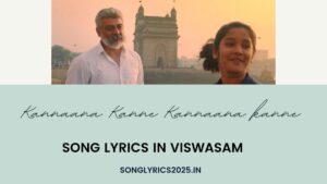 Download Kannaana Kanney Song Lyrics in Viswasam