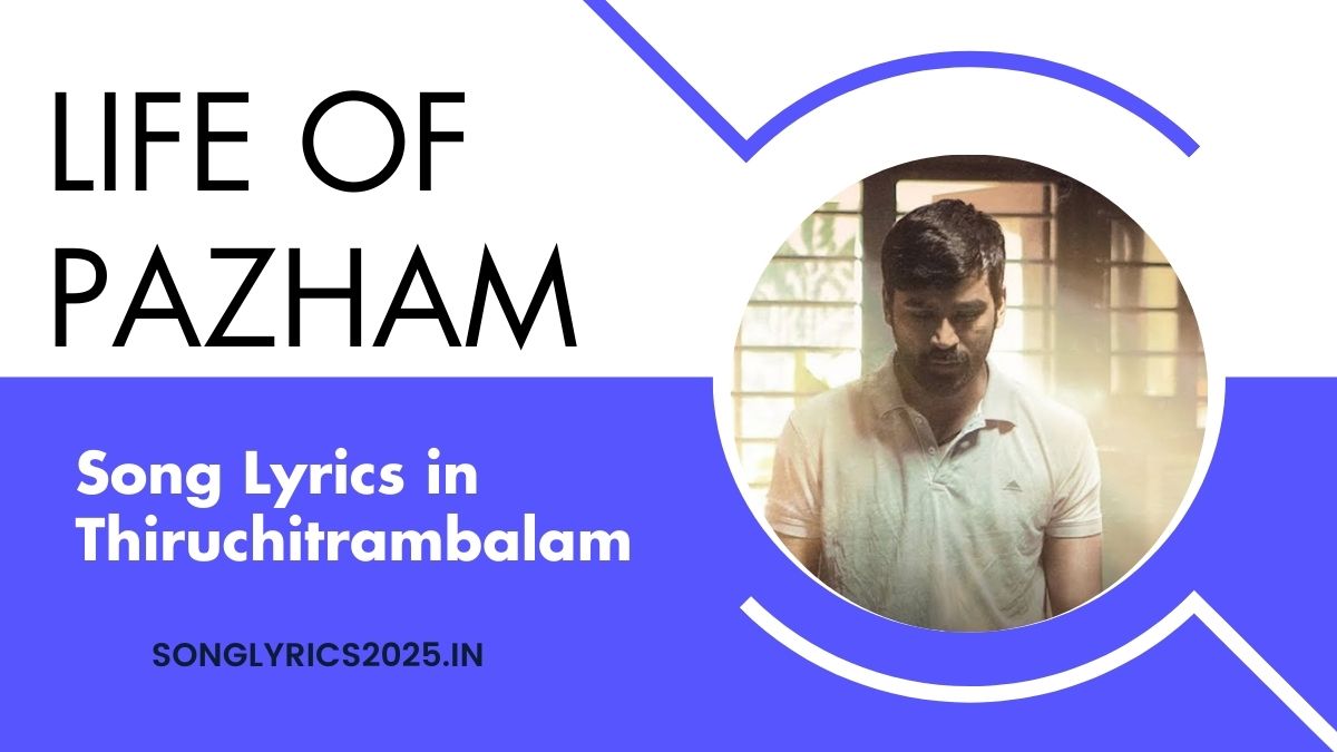 Life of Pazham Song Lyrics in Thiruchitrambalam