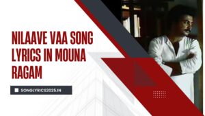 Nilaave Vaa Song Lyrics in Mouna Ragam