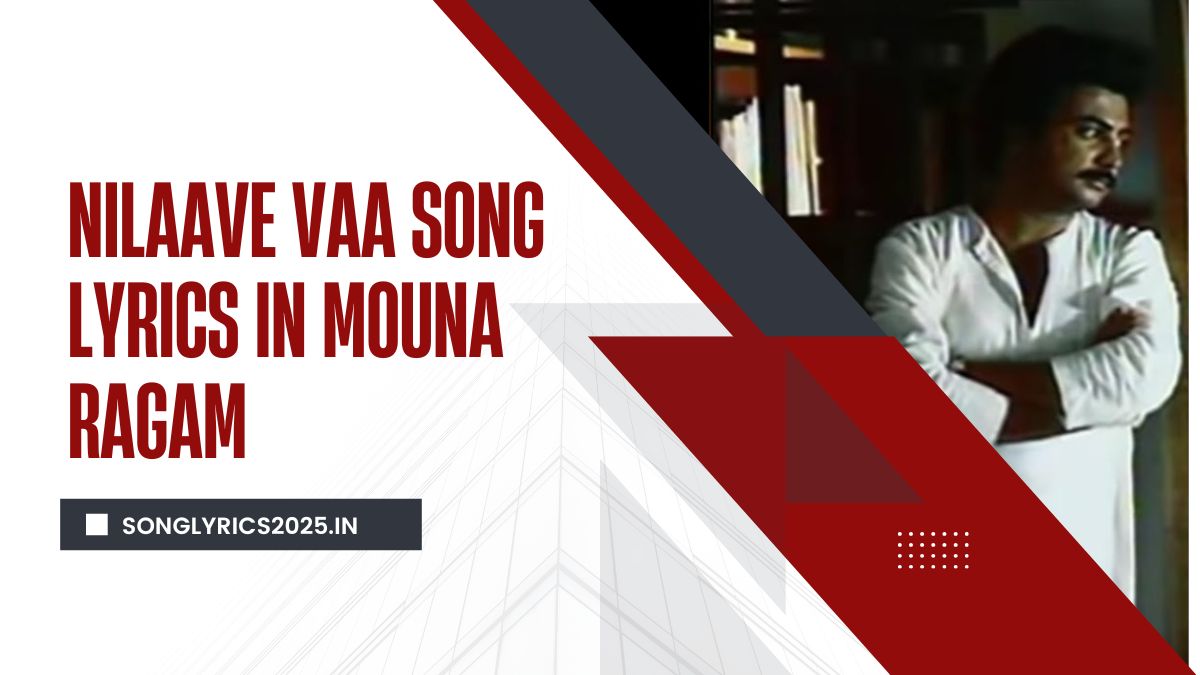 Nilaave Vaa Song Lyrics in Mouna Ragam