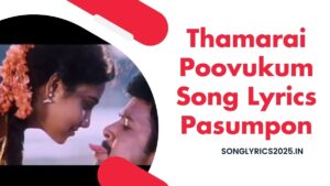 Thamarai Poovukum Song Lyrics in Pasumpon