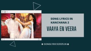 Vaaya Veera Song Lyrics in Kanchana 2