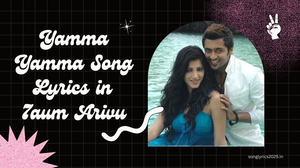 Yamma Yamma Song Lyrics in 7aum Arivu